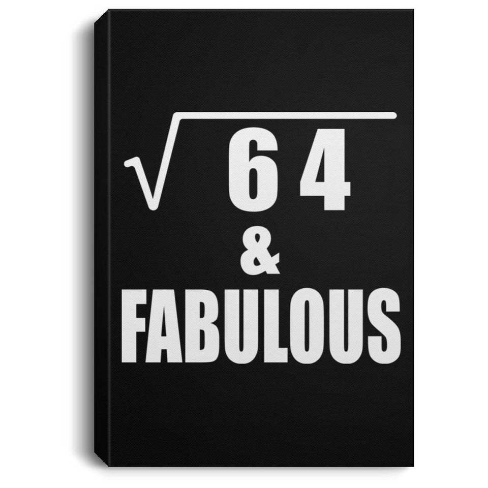 8th Birthday Square Root of 64 & Fabulous - Canvas Portrait