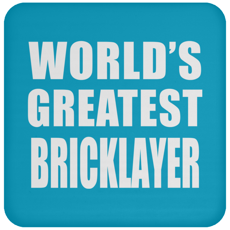 World's Greatest Bricklayer - Drink Coaster