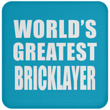 World's Greatest Bricklayer - Drink Coaster