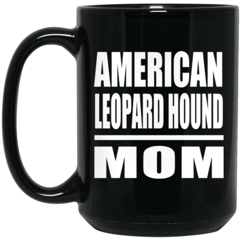 American Leopard Hound Mom - 15oz Coffee Mug Black