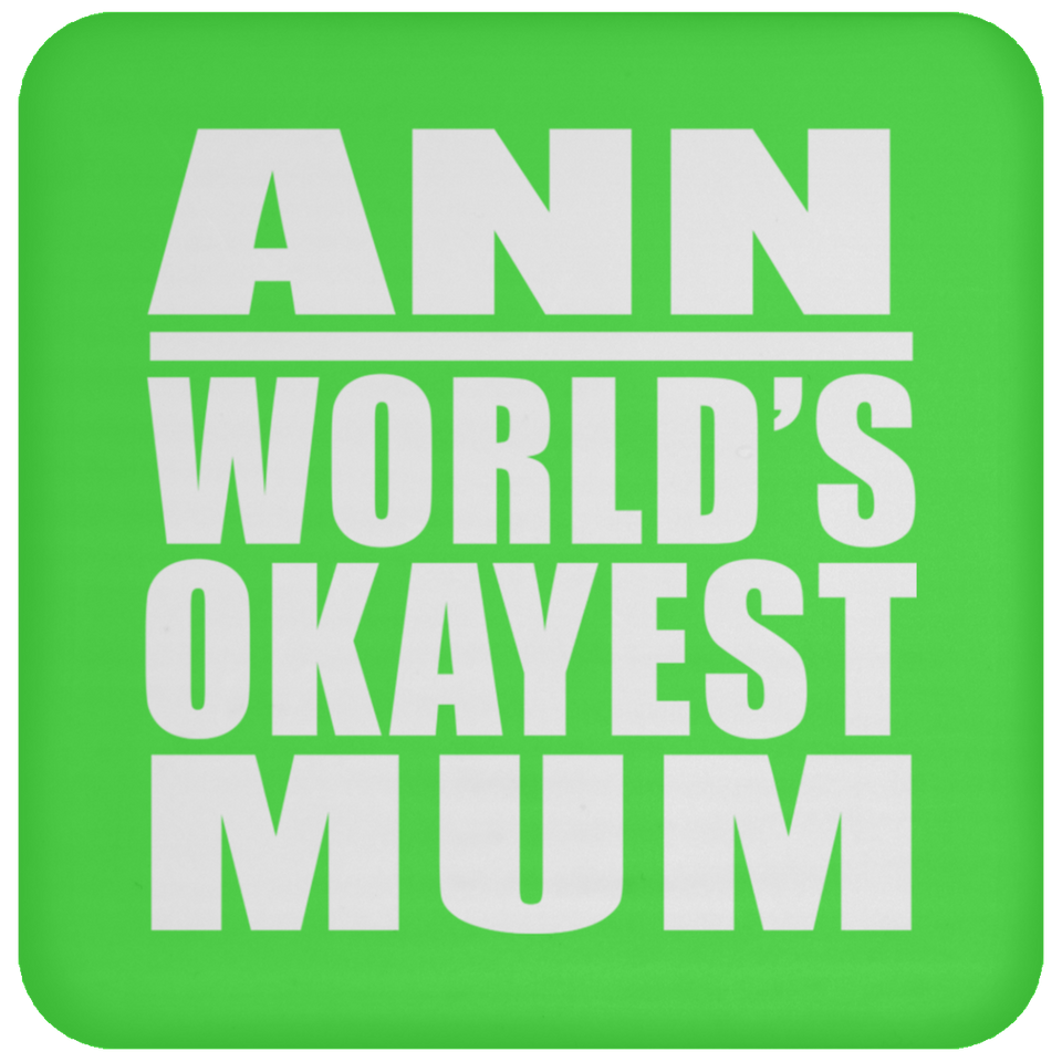 Ann World's Okayest Mum - Drink Coaster