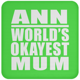 Ann World's Okayest Mum - Drink Coaster