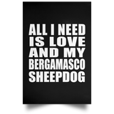 All I Need Is Love And My Bergamasco Sheepdog - Poster Portrait