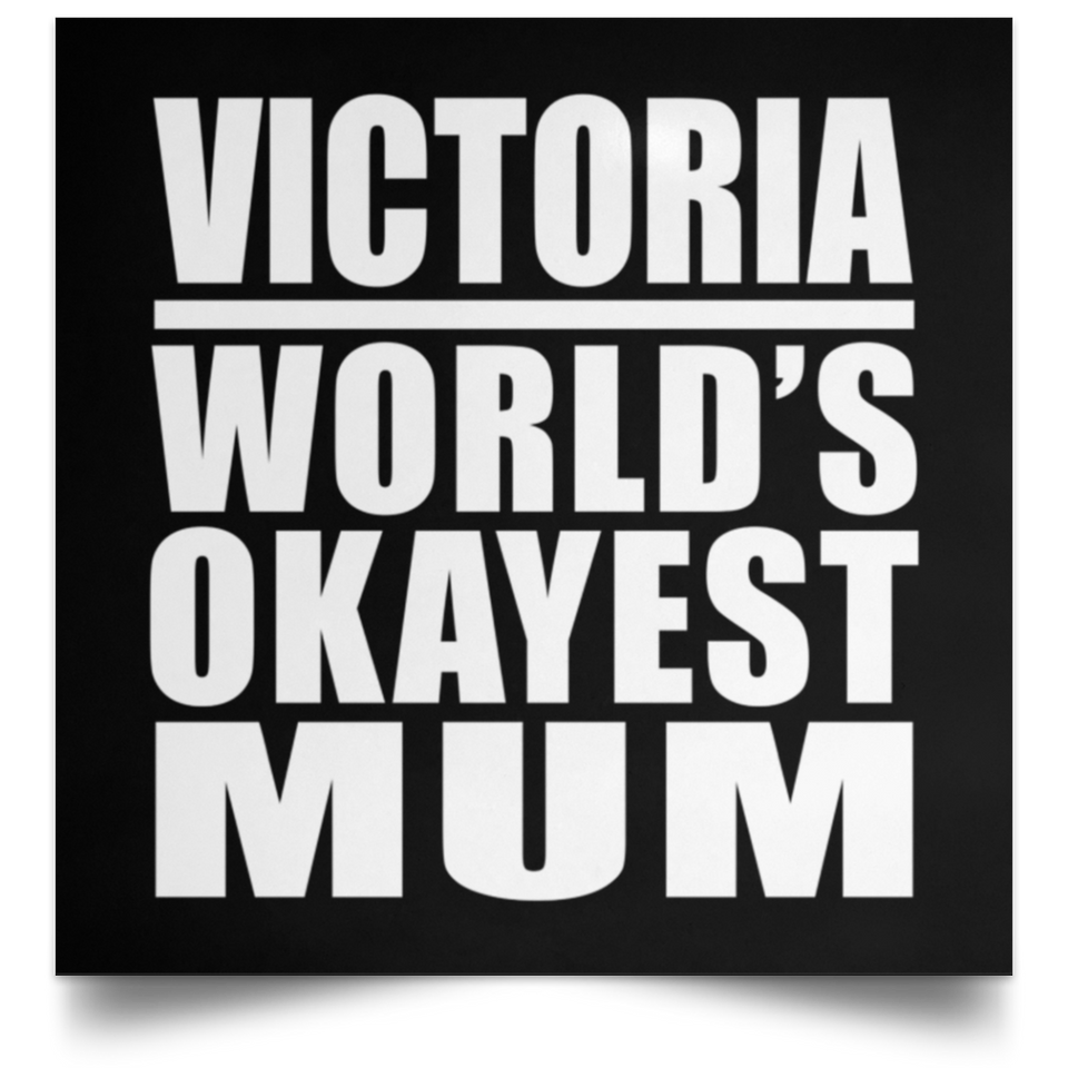 Victoria World's Okayest Mum - Poster Square