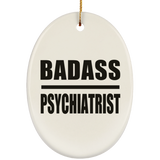 Badass Psychiatrist - Oval Ornament