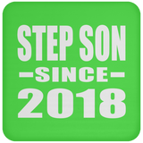 Step Son Since 2018 - Drink Coaster