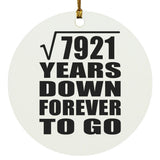 89th Anniversary Square Root of 7921 Years Down Forever To Go - Circle Ornament