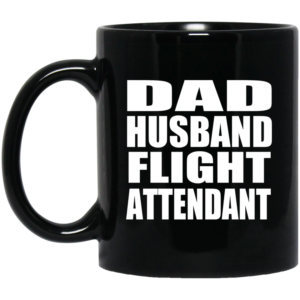 Dad Husband Flight Attendant - 11oz Coffee Mug Black