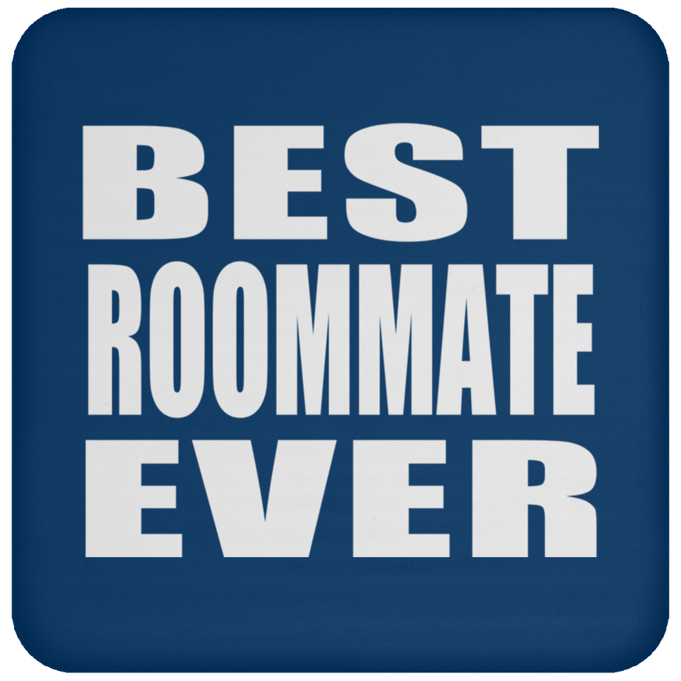 Best Roommate Ever - Drink Coaster