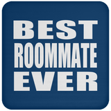 Best Roommate Ever - Drink Coaster