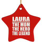 Laura The Mom The Hero The Legend - Star Ornament