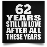 62nd Anniversary 62 Years Still In Love After These Years - Poster Square