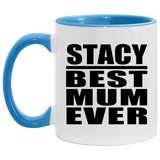 Stacy Best Mum Ever - 11oz Accent Mug Blue