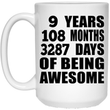 9th Birthday 9 Years 108 Months 3287 Days Of Awesome - 15oz Coffee Mug