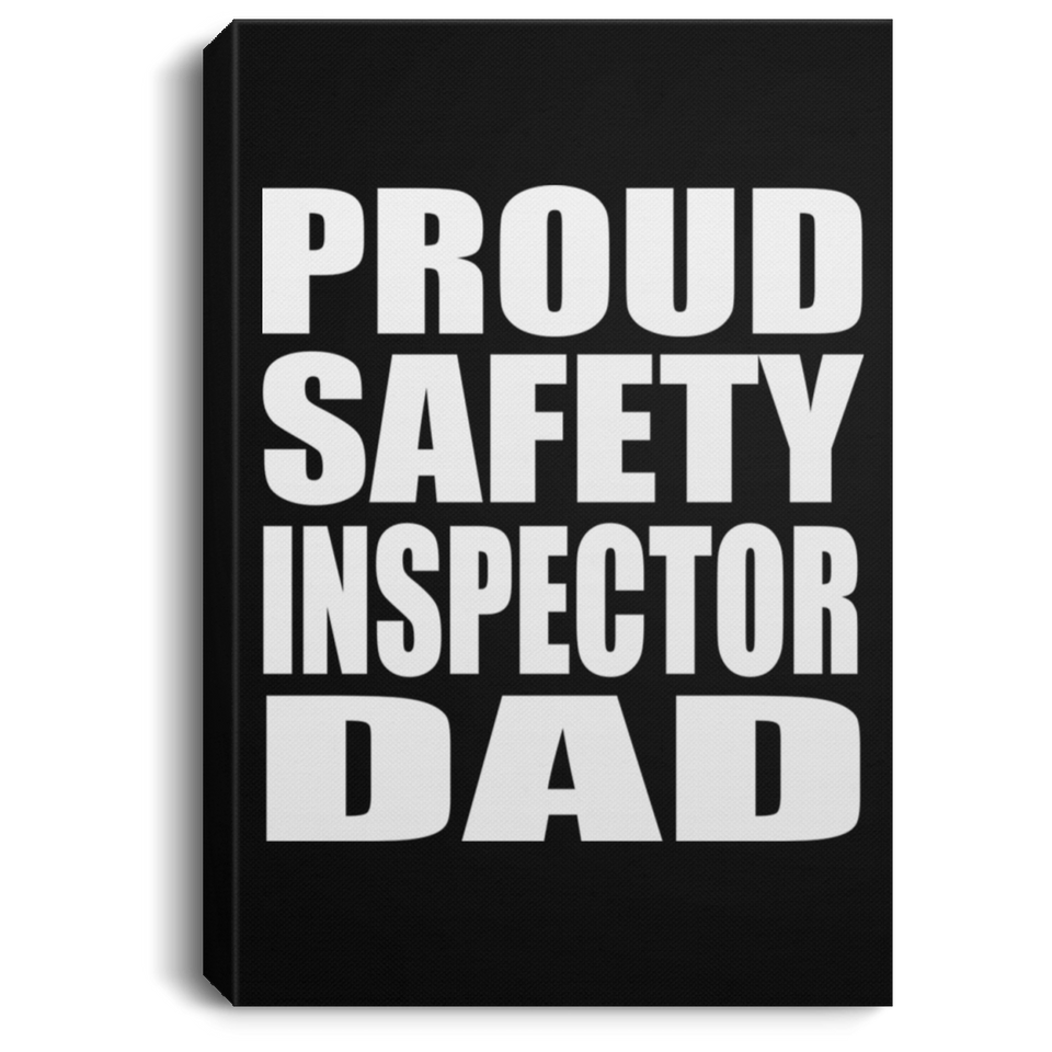 Proud Safety Inspector Dad - Canvas Portrait