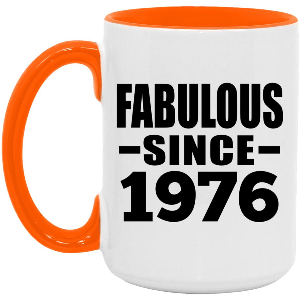 48th Birthday Fabulous Since 1976 - 15oz Accent Mug Orange