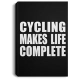 Cycling Makes Life Complete - Canvas Portrait