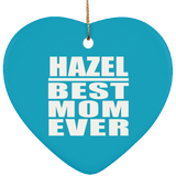 Hazel Best Mom Ever - Heart Ornament