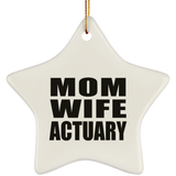 Mom Wife Actuary - Star Ornament