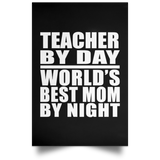 Teacher By Day World's Best Mom By Night - Poster Portrait
