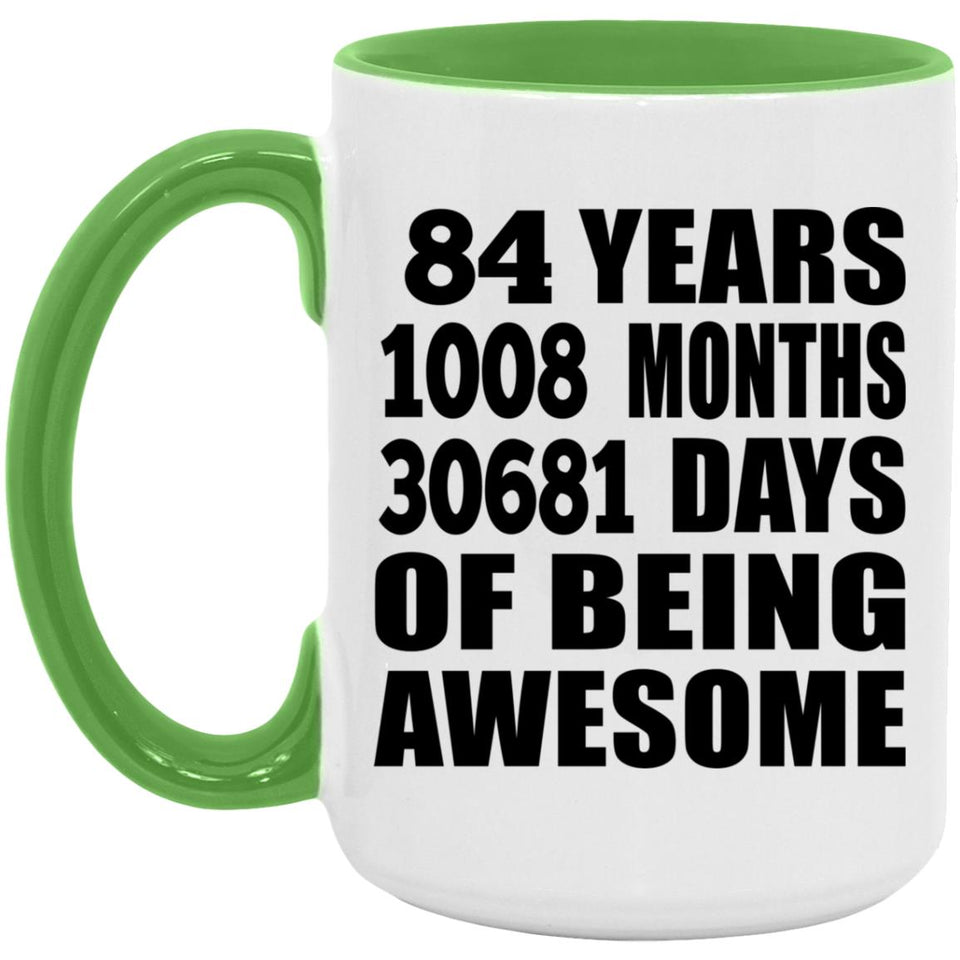 84th Birthday 84 Years 1008 Months 30681 Days Of Awesome - 15oz Accent Mug Green