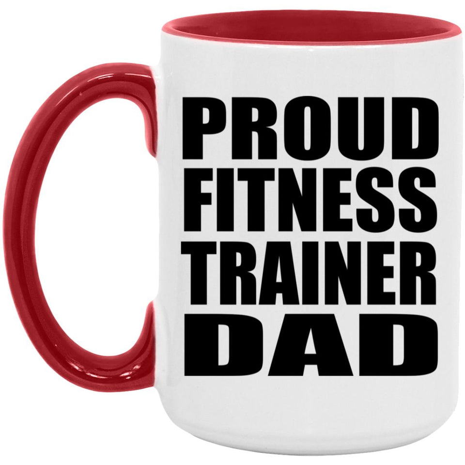 Proud Fitness Trainer Dad - 15oz Accent Mug Red