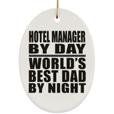 Hotel Manager By Day World's Best Dad By Night - Oval Ornament