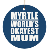 Myrtle World's Okayest Mum - Circle Ornament