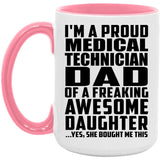 Proud Medical Technician Dad Of Awesome Daughter - 15oz Accent Mug Pink