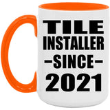 Tile Installer Since 2021 - 15oz Accent Mug Orange