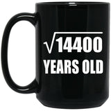 120th Birthday Square Root of 14400 Years Old - 15oz Coffee Mug Black