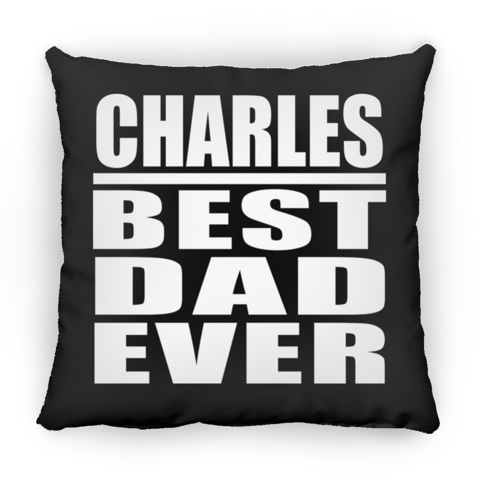 Charles Best Dad Ever - Throw Pillow Black