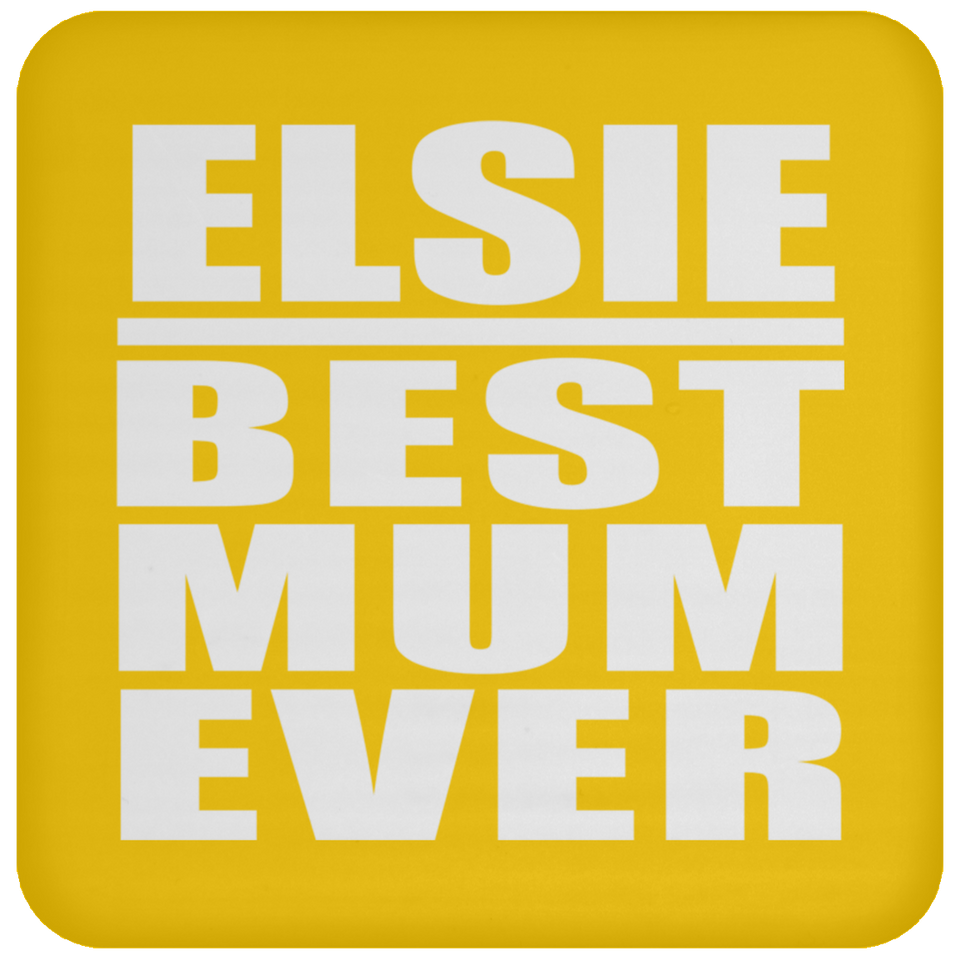 Elsie Best Mum Ever - Drink Coaster