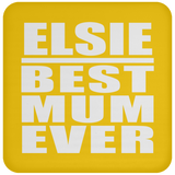 Elsie Best Mum Ever - Drink Coaster