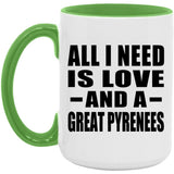 All I Need Is Love And A Great Pyrenees - 15oz Accent Mug Green