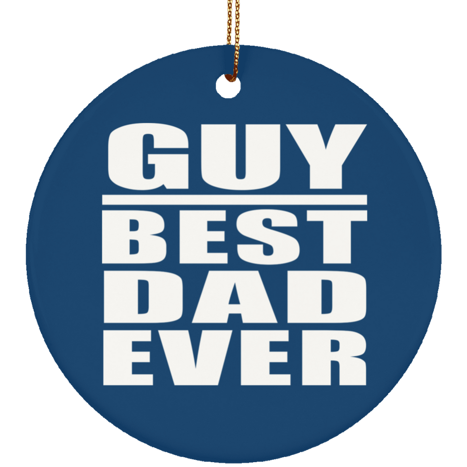 Guy Best Dad Ever - Circle Ornament