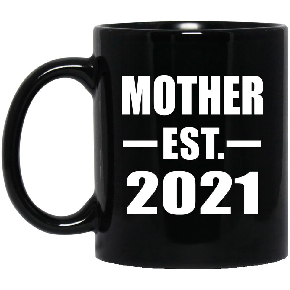 Mother Established EST. 2021 - 11oz Coffee Mug Black