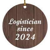 Logistician Since 2024 - Circle Ornament D