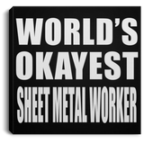 World's Okayest Sheet Metal Worker - Canvas Square