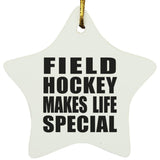 Field Hockey Makes Life Special - Star Ornament