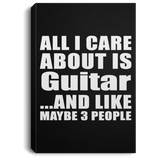All I Care About Is Guitar - Canvas Portrait