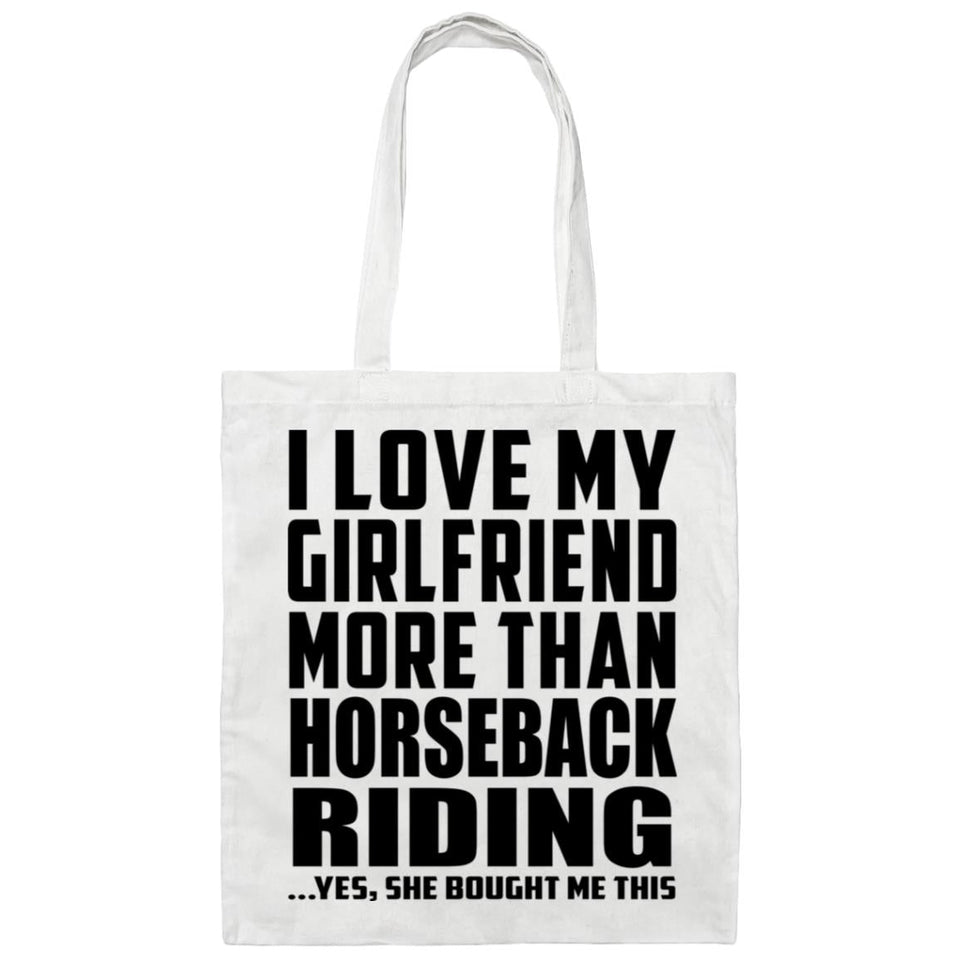 I Love My Girlfriend More Than Horseback Riding - Tote Bag White