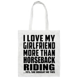 I Love My Girlfriend More Than Horseback Riding - Tote Bag White