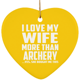 I Love My Wife More Than Archery - Heart Ornament