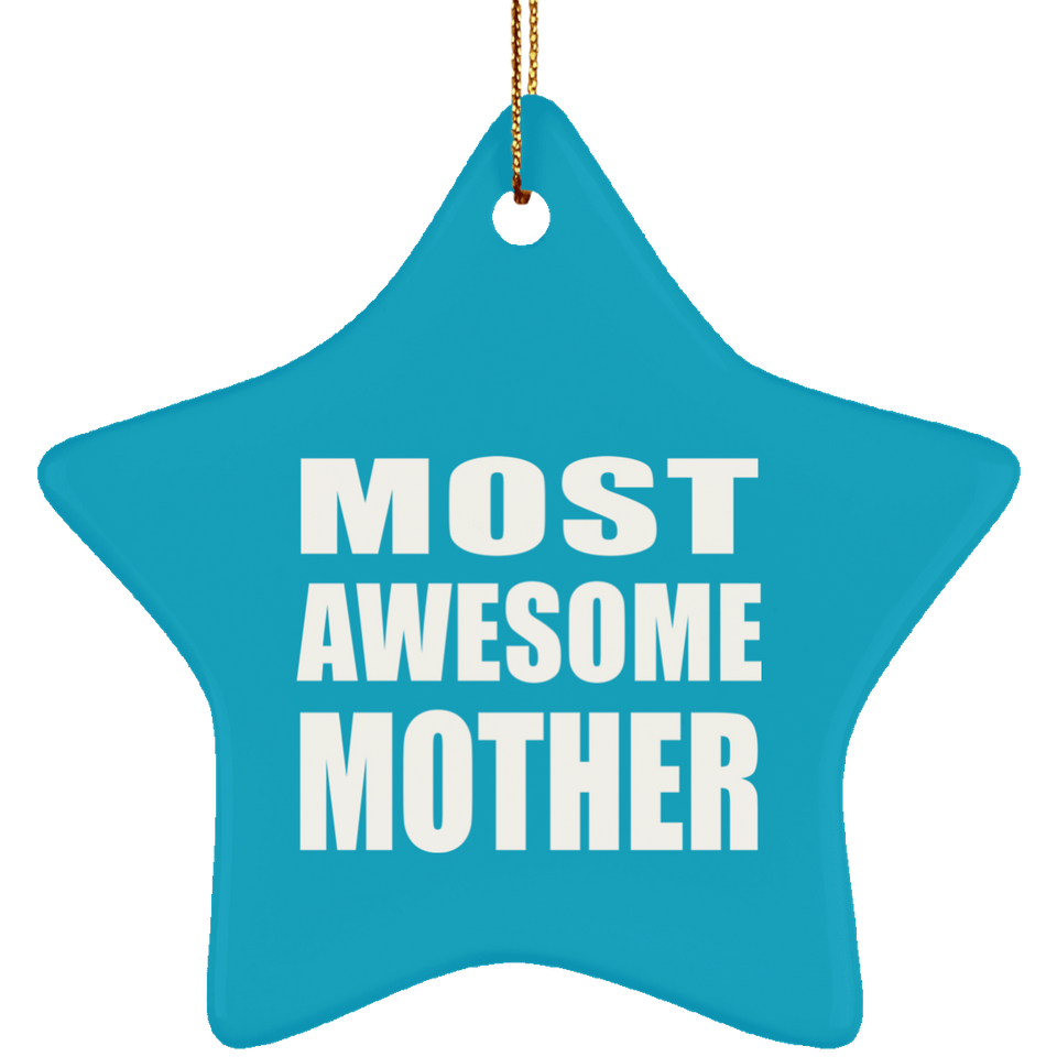 Most Awesome Mother - Star Ornament