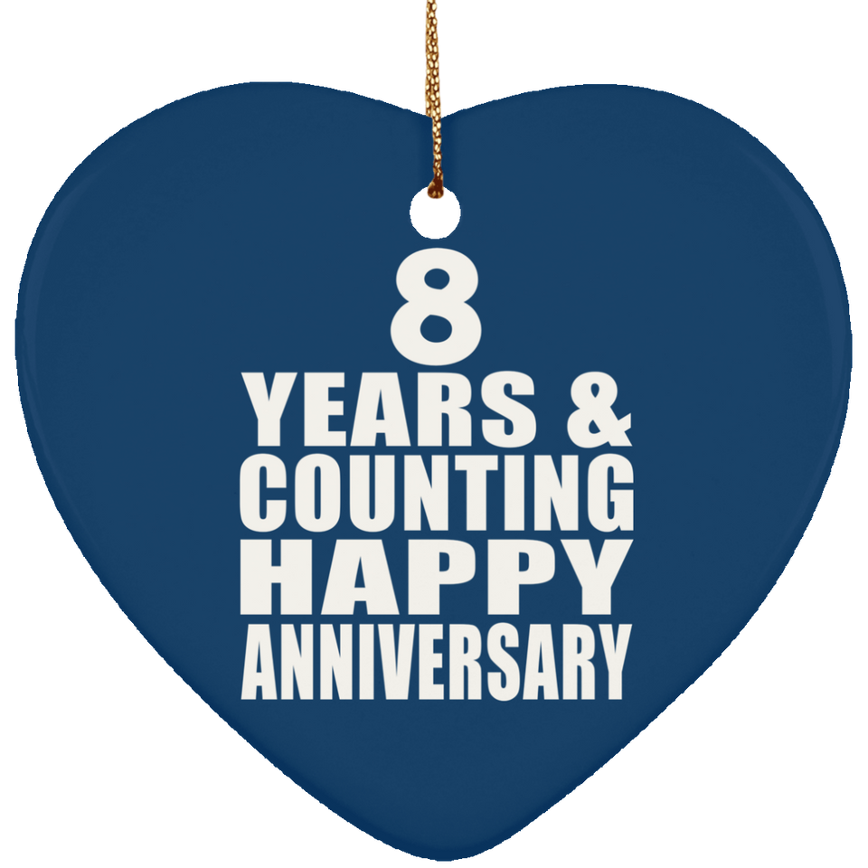 Happy 8th Anniversary 8 Years & Counting - Heart Ornament