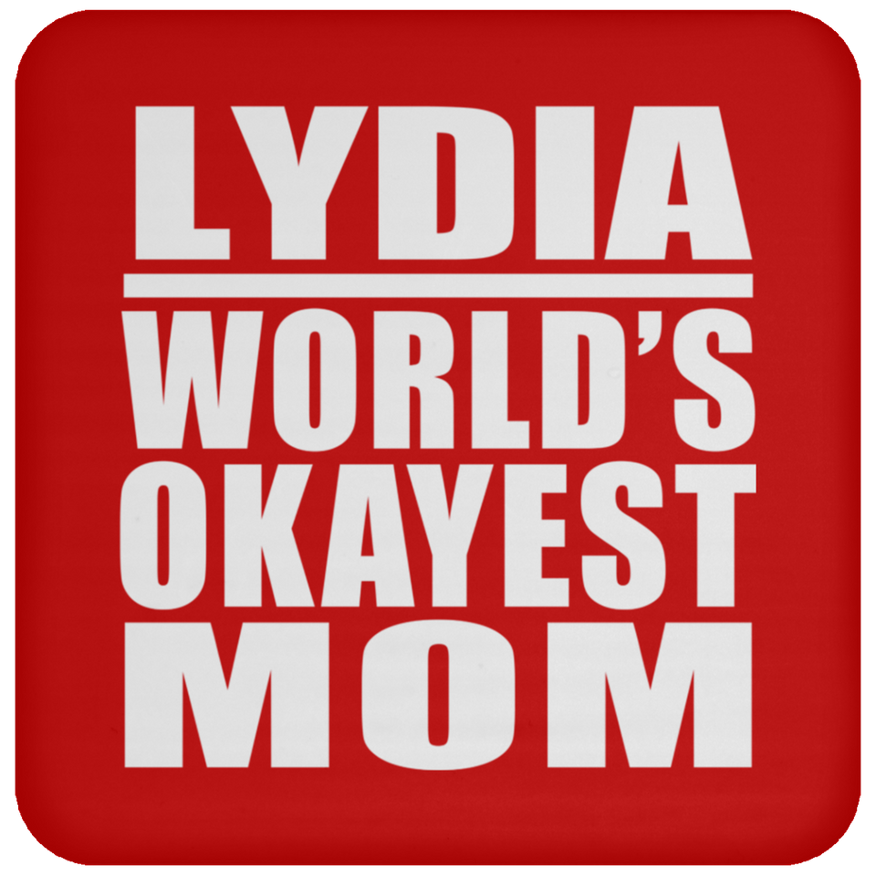 Lydia World's Okayest Mom - Drink Coaster