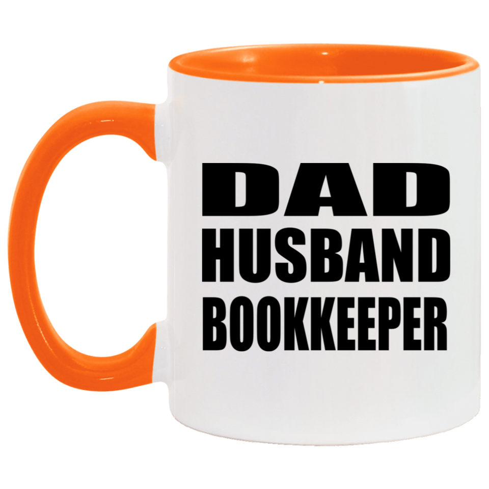 Dad Husband Bookkeeper - 11oz Accent Mug Orange