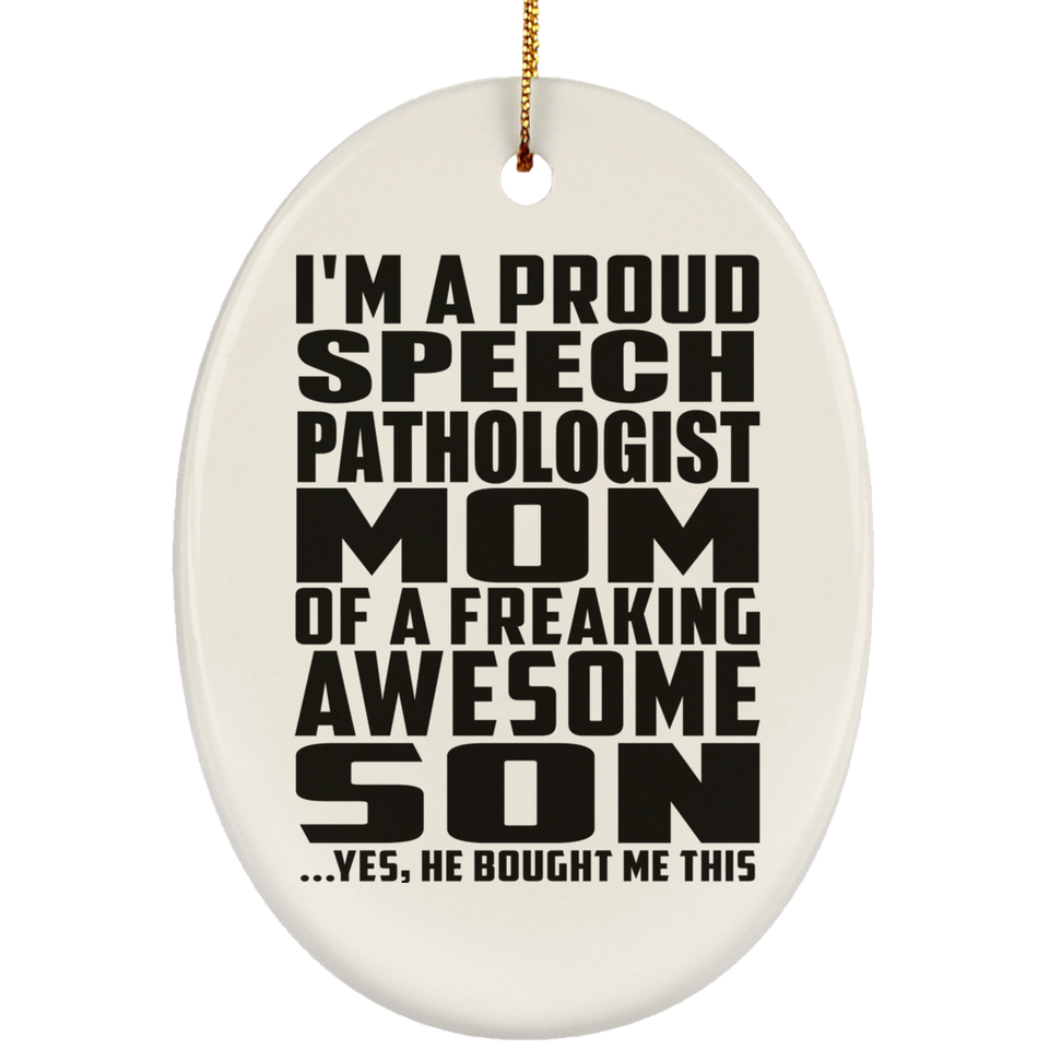 Proud Speech Pathologist Mom Of Awesome Son - Oval Ornament