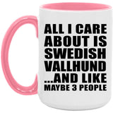 All I Care About Is Swedish Vallhund - 15oz Accent Mug Pink